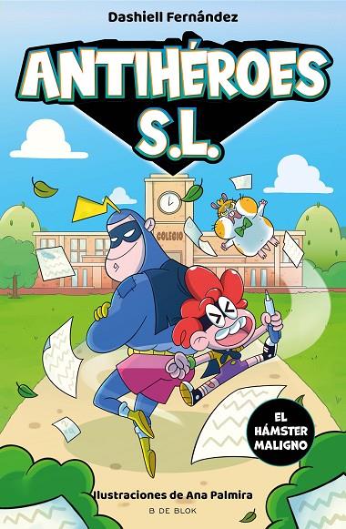 ANTIHÉROES S. L. 01. EL HÁMSTER MALIGNO | 9788418688157 | FERNÁNDEZ PENA, DASHIELL