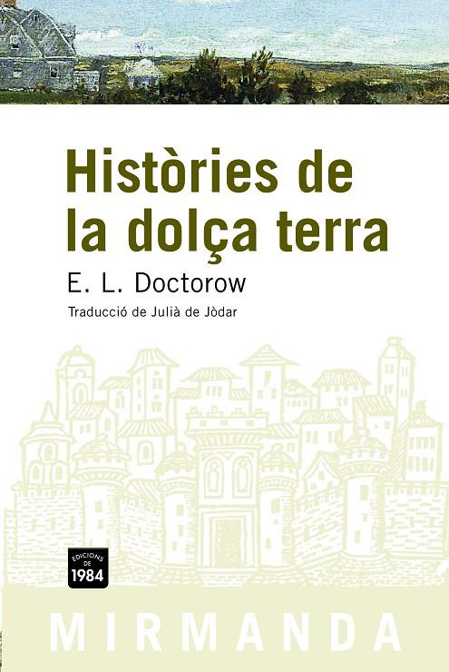 HISTORIES DE LA DOLÇA TERRA | 9788496061958 | DOCTOROW, E. L.