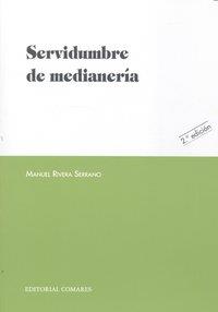 SERVIDUMBRE DE MEDIANERIA | 9788498366112 | RIVERA SERRANO, MANUEL