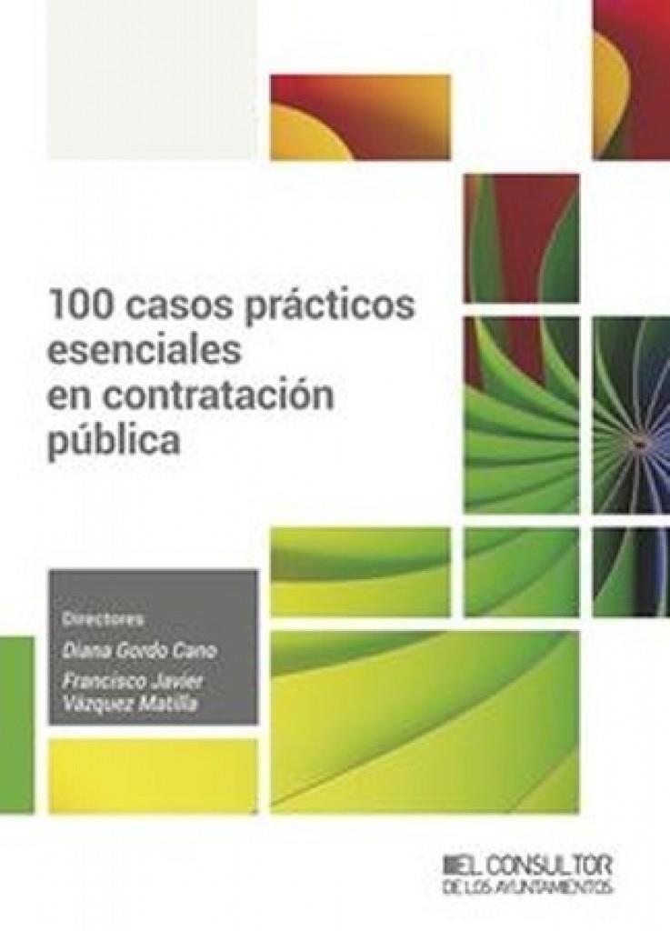 100 CASOS PRACTICOS ESENCIALES EN CONTRATACION PUBLICA | 9788470529412