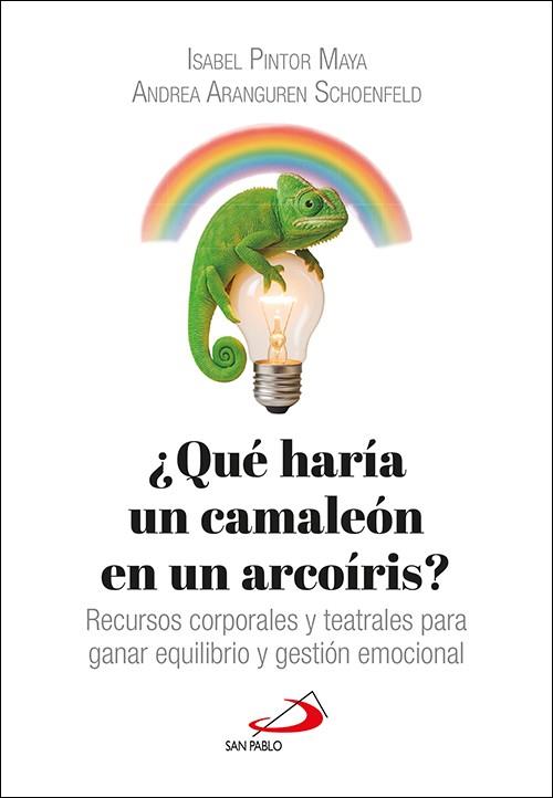QUE HARIA UN CAMALEON EN UN ARCOIRIS | 9788428574228 | PINTOR MAYA, ISABEL / ARANGUREN SCHOENFELD, ANDREA