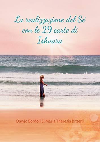 REALIZZAZIONE DEL SE CON LE 29 CARTE DI ISHVARA, LA | 9783746032535 | BORDOLI, DAWIO / BITTERLI, MARIA THERESIA