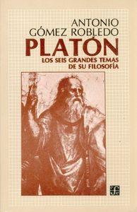 PLATÓN : LOS SEIS GRANDES TEMAS DE SU FILOSOFÍA | 9789681610715 | GÓMEZ ROBLEDO, ANTONIO