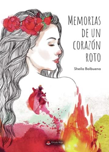 MEMORIAS DE UN CORAZÓN ROTO | 9788411457866 | BALBUENA, SHEILA