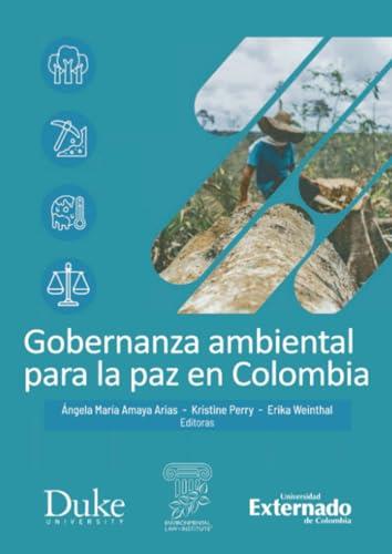 GOBERNANZA AMBIENTAL PARA LA PAZ EN COLOMBIA | 9789587909470 | AMAYA ARIAS, ÁNGELA MARÍA