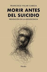 MORIR ANTES DEL SUICIDIO | 9788425447891 | VILLAR CABEZA, FRANCISCO