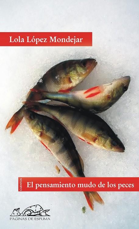 PENSAMIENTO MUDO DE LOS PECES, EL | 9788483930045 | LÓPEZ MONDÉJAR, LOLA