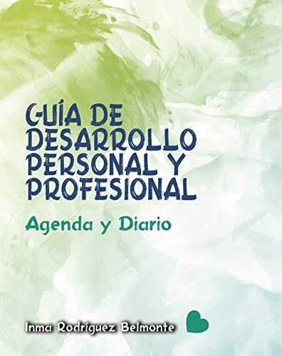 GUÍA DE DESARROLLO PERSONAL Y PROFESIONAL, AGENDA Y DIARIO | 9788417848897 | RODRÍGUEZ BELMONTE, INMA