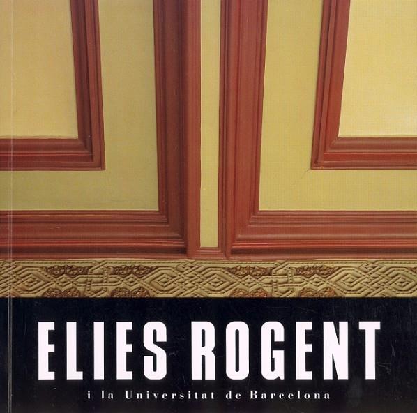 ELIES ROGENT I LA UNIVERSITAT DE BARCELONA | 9788439310495 | ISASA, CARMEN