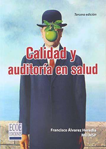 CALIDAD Y AUDITORÍA EN SALUD | 9789587711431 | ÁLVAREZ HEREDIA, FRANCISCO