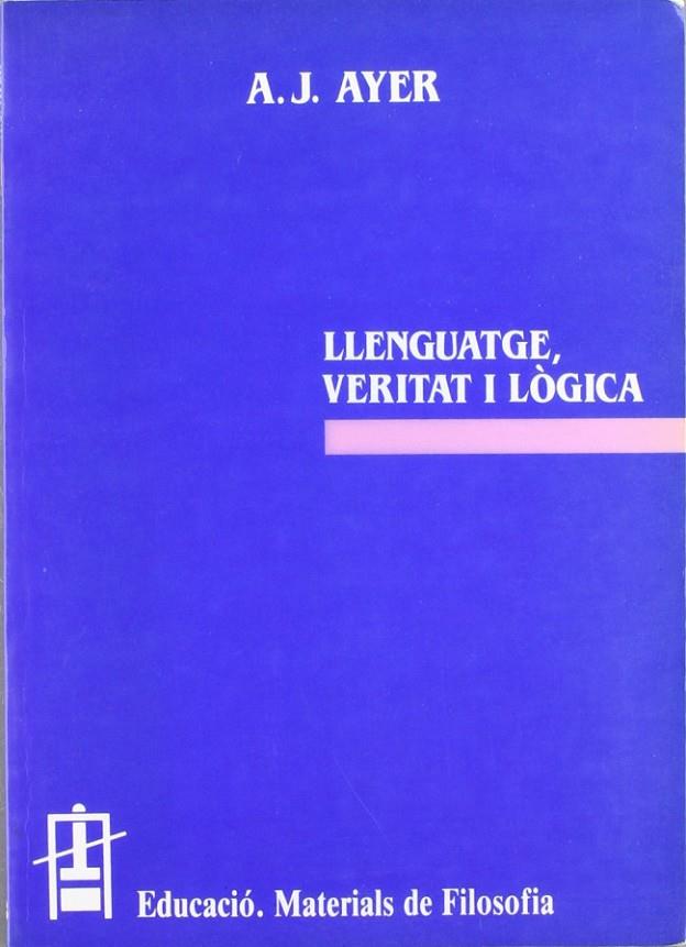 LLENGUATGE, VERITAT I LÒGICA | 9788437008295 | AYER, A. J.