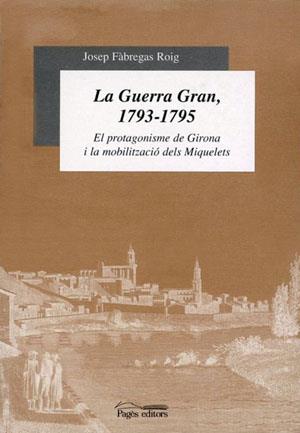 GUERRA GRAN, 1793-1795, LA | 9788479357429 | FÀBREGAS, JOSEP