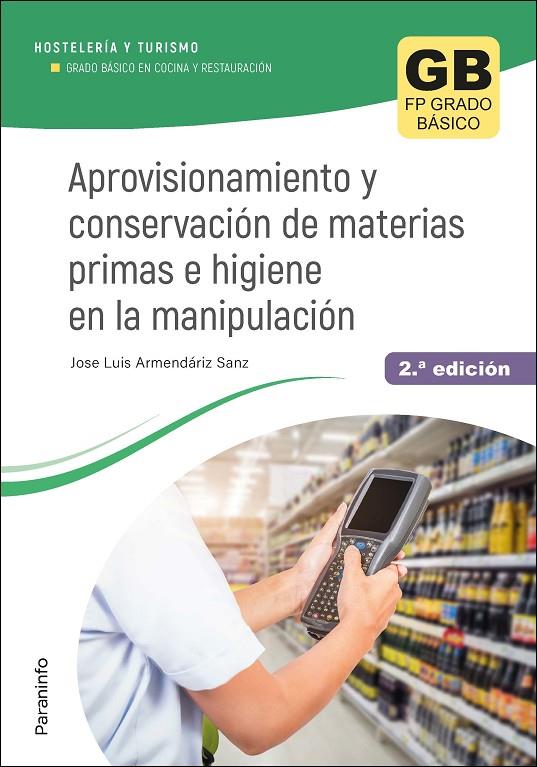 APROVISIONAMIENTO Y CONSERVACION DE MATERIAS PRIMAS E HIGIENE EN LA MANIPULACIÓN | 9788428359498 | ARMENDARIZ SANZ, JOSE LUIS