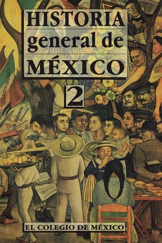 HISTORIA GENERAL DE MÉXICO 2 | 9789681206314 | COSÍO VILLEGAS, DANIEL