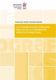 COMUNICACIONES JUDICIALES DIRECTAS EN LA COOPERACIÓN JURÍDICA INTERNACIONAL, LAS | 9788491696544 | FORCADA MIRANDA, FRANCISCO JAVIER