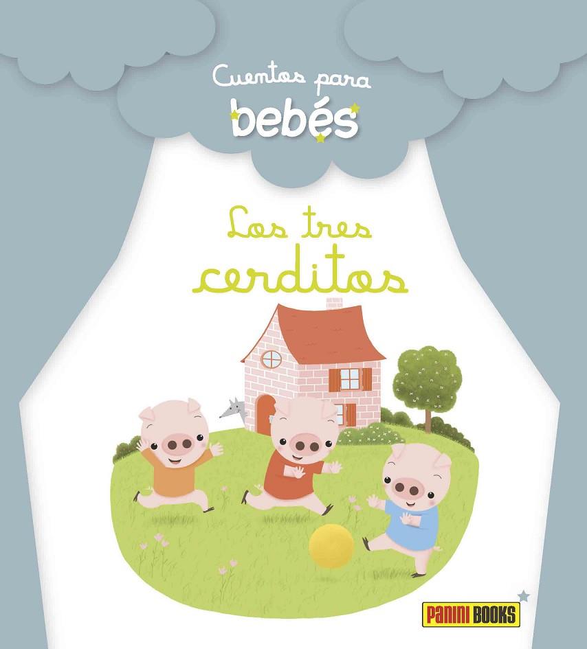 CUENTOS PARA BEBÉS. LOS TRES CERDITOS | 9788490940037