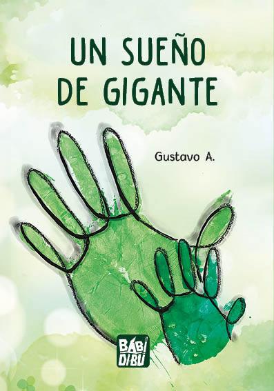 SUEÑO DE GIGANTE, UN | 9788410329287 | A, GUSTAVO