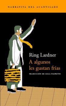 A ALGUNOS LE GUSTAN FRIAS | 9788495359360 | LARDNER, RING