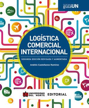 LOGÍSTICA COMERCIAL INTERNACIONAL (2 EDICIÓN) | 9789587892116 | CASTELLANOS RAMÍREZ, ANDRÉS