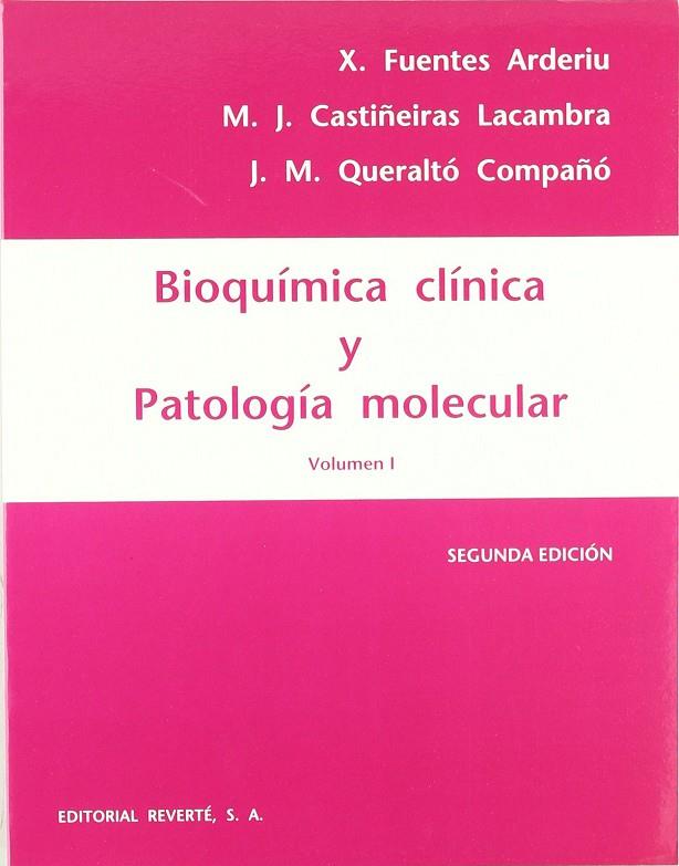 BIOQUÍMICA CLÍNICA Y PATOLOGÍA MOLECULAR. I | 9788429118544 | FUENTES ARDERIU, X. / CASTIÑEIRAS, M. J. / QUERALTÓ, J. M.
