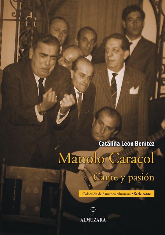 MANOLO CARACOL. CANTE Y PASION | 9788496968639 | LEON BENITEZ, CATALINA