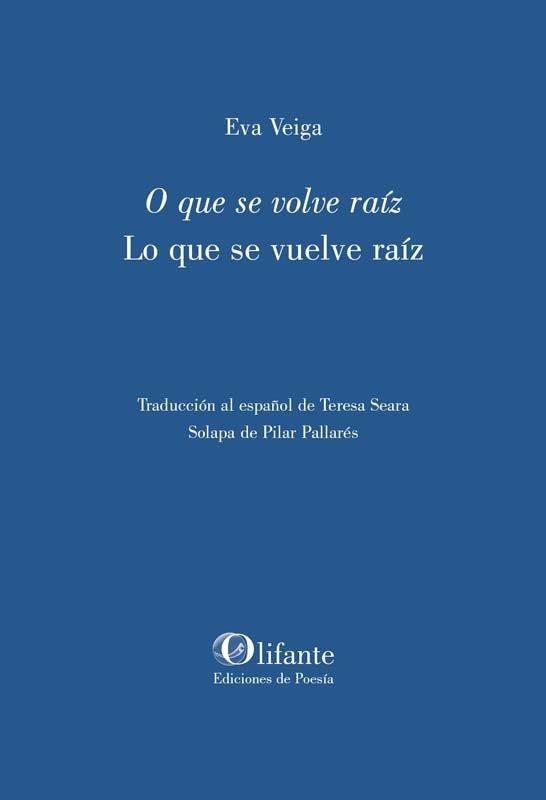 O QUE SE VOLVE RAIZ LO QUE SE VUELVE RAIZ | 9791399002546 | VEIGA, EVA
