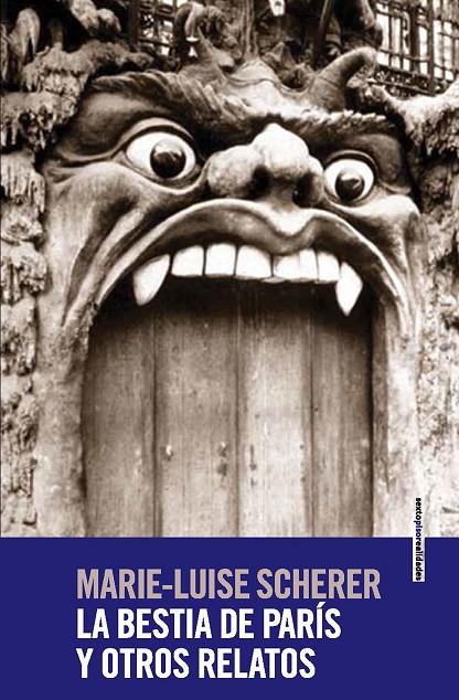 BESTIA DE PARIS Y OTROS RELATOS, LA | 9788415601531 | SCHERER, MARIE-LUISE