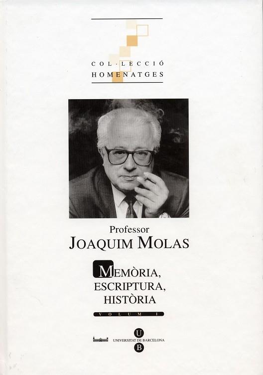 PROFESSOR JOAQUIM MOLAS (2 VOL): MEMÒRIA, ESCRIPTURA, HISTÒRIA | 9788447526574 | VARIOS AUTORES