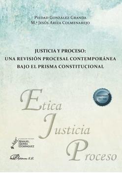 JUSTICIA Y PROCESO UNA REVISION PROCESAL CONTEMPORANEA BAJO EL PRISMA CONSTITUCIONAL | 9788413778686 | ARIZA COLMENAREJO, MARIA JESUS