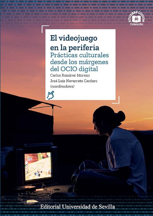 VIDEOJUEGO EN LA PERIFERIA, EL | 9788447225217 | BONO REYES, RAFAEL LUIS / BAEZA-GONZÁLEZ, SEBASTIÁN / VON BRAND, SVEN / VELASCO PADIAL, PAULA