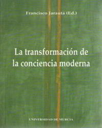 TRANSFORMACION DE LA CONCIENCIA MODERNA, LA | 9788476849217 | JARAUTA MARION, FRANCISCO