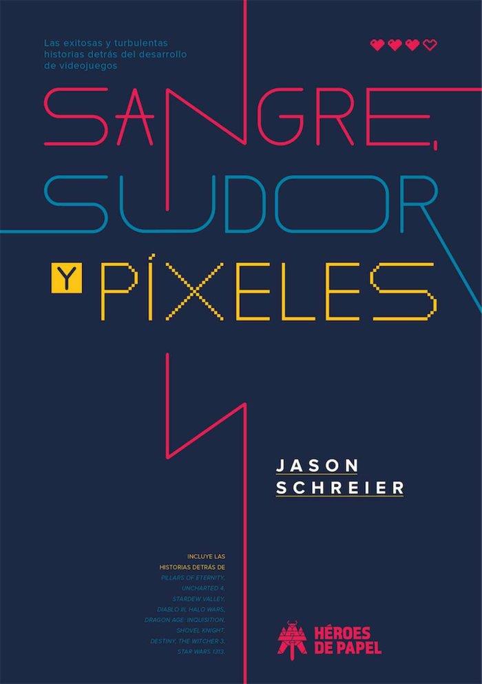 SANGRE, SUDOR Y PIXELES | 9788417649371 | SCHREIER, JASON