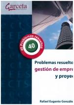 PROBLEMAS RESUELTOS DE GESTION DE EMPRESAS Y PROYECTOS | 9788419034335 | GONZÁLEZ DÍAZ, RAFAEL EUGENIO / ESPINA HELLÍN, JAVIER / SEGURA DE LA CAL, ALEJANDRO