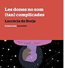 DONES NO SOM (TAN) COMPLICADES, LES | 9788494286070 | DE BORJA, LUCRECIA