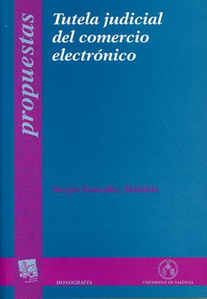 TUTELA JUDICIAL DEL COMERCIO ELECTRÓNICO | 9788437059419 | GONZÁLEZ MALABIA, SERGIO