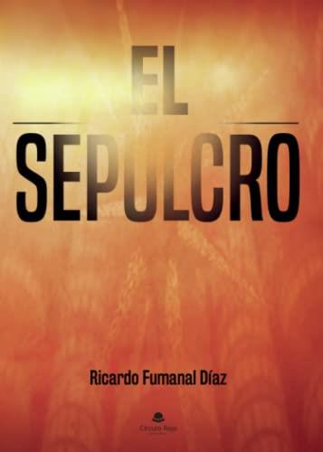 SEPULCRO, EL | 9788413853888 | FUMANAL DÍAZ, RICARDO