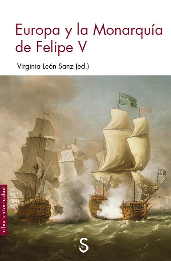 EUROPA Y LA MONARQUIA DE FELIPE V | 9788477376408 | LEON SANZ, VIRGINIA