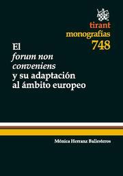 FORUM NON CONVENIENS Y SU ADAPTACIÓN AL ÁMBITO EUROPEO, EL | 9788499859644 | HERRANZ BALLESTEROS, MÓNICA