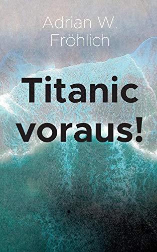 TITANIC VORAUS! | 9783735760685 | FROHLICH, ADRIAN W.
