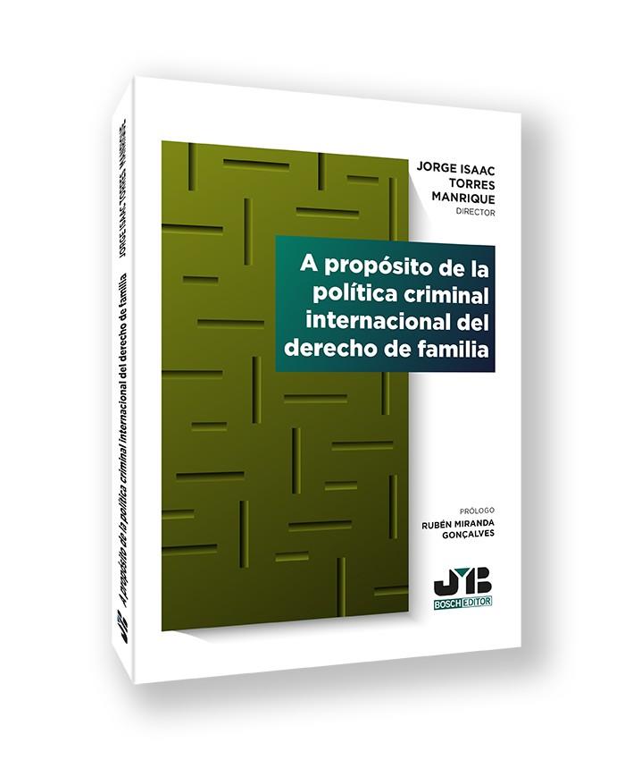 A PROPOSITO DE LA POLITICA CRIMINAL INTERNACIONAL DEL DERECHO DE FAMILIA | 9788410448919 | TORRES MANRIQUE, JORGE ISAAC