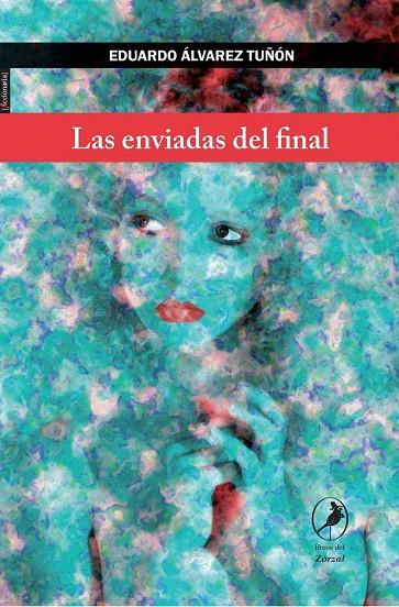ENVIADAS DEL FINAL, LAS | 9788417318628 | ALVAREZ TURON, EDUARDO