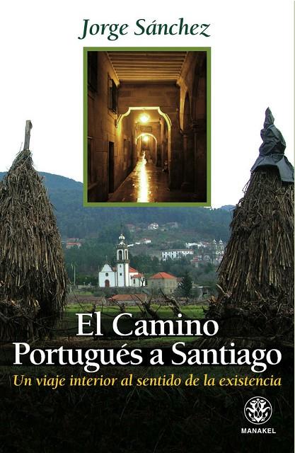 CAMINO PORTUGUÉS A SANTIAGO, EL | 9788498271461 | SANCHEZ, JORGE