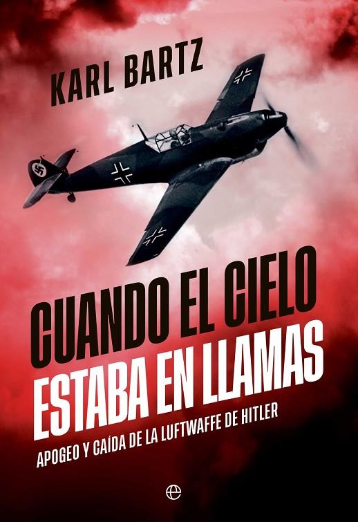 CUANDO EL CIELO ESTABA EN LLAMAS | 9788410943667 | BARTZ, KARL