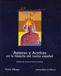 AUTORAS Y ACTRICES EN LA HISTORIA DEL TEATRO ESPAÑOL | 9788483711699 | GARCÍA LORENZO, LUCIANO