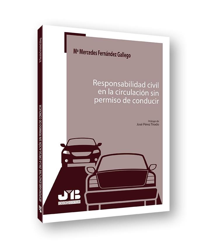 RESPONSABILIDAD CIVIL EN LA CIRCULACION SIN PERMISO DE CONDUCIR | 9788494845314 | FERNANDEZ GALLEGO, Mª MERCEDES