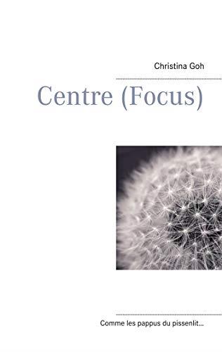 CENTRE (FOCUS) | 9782322191772 | GOH, CHRISTINA