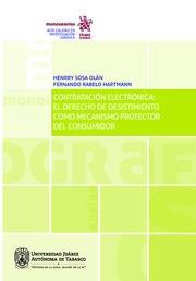 CONTRATACIÓN ELECTRÓNICA : EL DERECHO DE DESISTIMIENTO COMO MECANISMO PROTECTOR DEL CONSUMIDOR | 9788491901068 | SOSA OLÁN, HENRRY