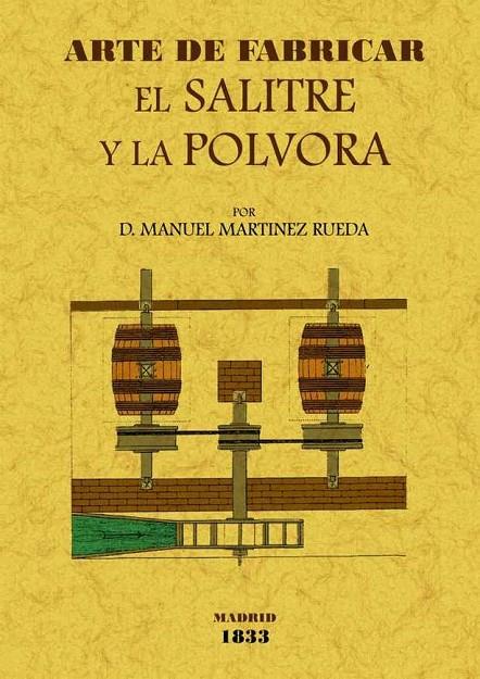 ARTE DE FABRICAR EL SALITRE Y LA PÓLVORA | 9788497615488 | MARTÍNEZ RUEDA, MANUEL
