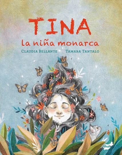 TINA, LA NIÑA MONARCA | 9788418702815 | BELLANTE, CLAUDIA