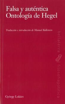 FALSA Y AUTÉNTICA ONTOLOGÍA DEL HEGEL | 9788472908512 | LUKÁCS, GYÖRGY